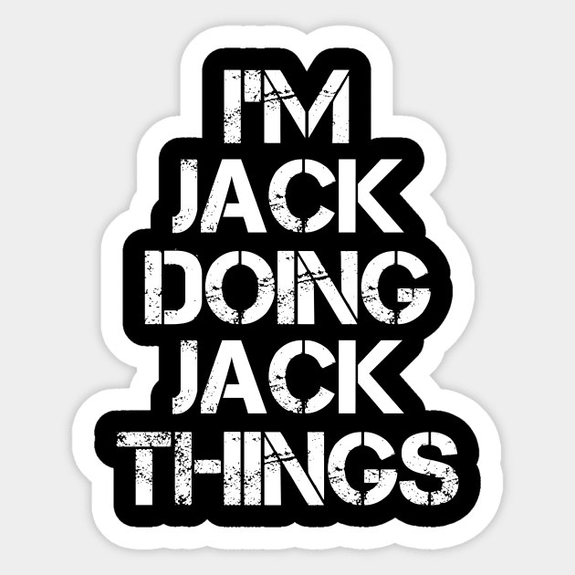 Jack Name T Shirt - Jack Doing Jack Things Sticker by Skyrick1